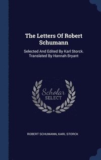 bokomslag The Letters Of Robert Schumann