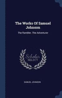 bokomslag The Works Of Samuel Johnson