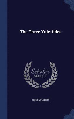 The Three Yule-tides 1