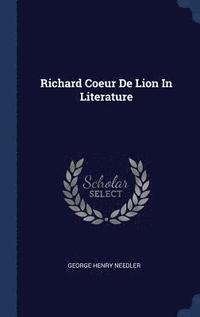 bokomslag Richard Coeur De Lion In Literature