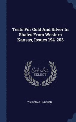 Tests For Gold And Silver In Shales From Western Kansas, Issues 194-203 1