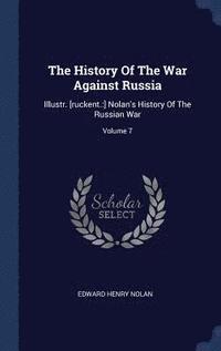 bokomslag History Of The War Against Russia