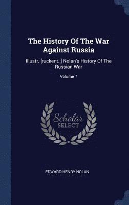 bokomslag History Of The War Against Russia