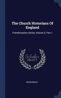 bokomslag The Church Historians Of England