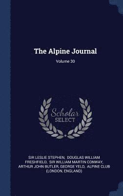 bokomslag The Alpine Journal; Volume 30