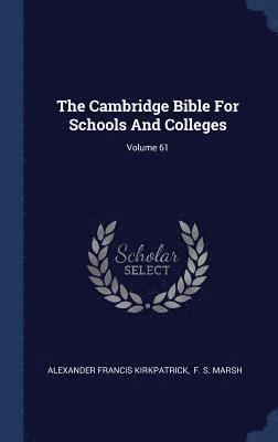 The Cambridge Bible For Schools And Colleges; Volume 61 1