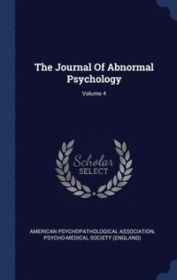 bokomslag The Journal Of Abnormal Psychology; Volume 4