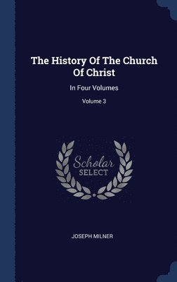 bokomslag The History Of The Church Of Christ
