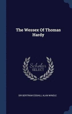 bokomslag The Wessex Of Thomas Hardy