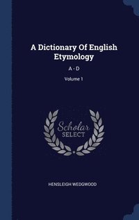 bokomslag A Dictionary Of English Etymology