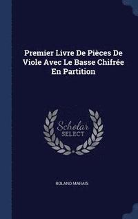 bokomslag Premier Livre De Pices De Viole Avec Le Basse Chifre En Partition