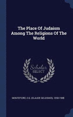 Place Of Judaism Among The Religions Of The World 1