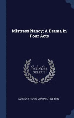 bokomslag Mistress Nancy; A Drama In Four Acts