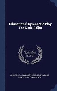 bokomslag Educational Gymnastic Play For Little Folks