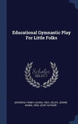 Educational Gymnastic Play For Little Folks 1