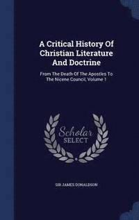 bokomslag A Critical History Of Christian Literature And Doctrine