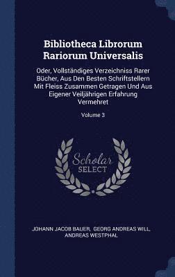 Johann Jacob Bauer, Andreas Westphal - Bibliotheca Librorum Rariorum Universalis, Inbunden