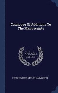 bokomslag Catalogue Of Additions To The Manuscripts