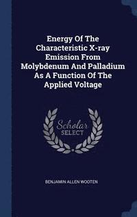 bokomslag Energy Of The Characteristic X-ray Emission From Molybdenum And Palladium As A Function Of The Applied Voltage