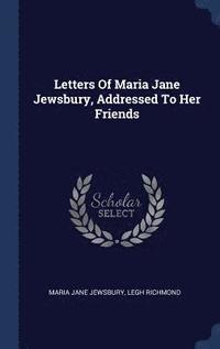 bokomslag Letters Of Maria Jane Jewsbury, Addressed To Her Friends