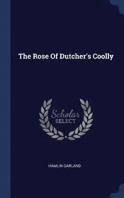 The Rose Of Dutcher's Coolly 1