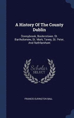 A History Of The County Dublin 1