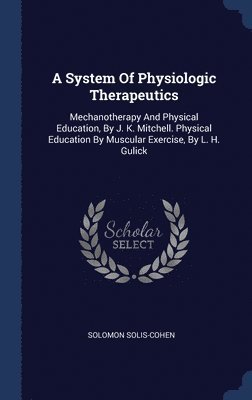 A System Of Physiologic Therapeutics 1