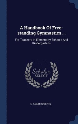 Handbook Of Free-standing Gymnastics ...