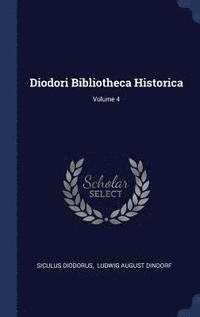 bokomslag Diodori Bibliotheca Historica; Volume 4
