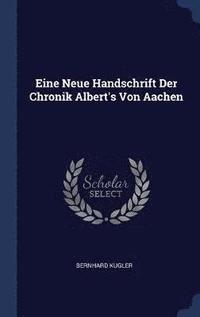 bokomslag Eine Neue Handschrift Der Chronik Albert's Von Aachen