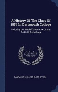bokomslag A History Of The Class Of 1854 In Dartmouth College
