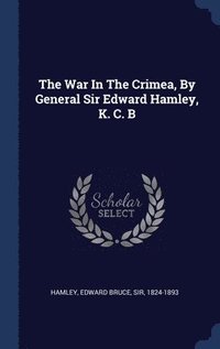 bokomslag The War In The Crimea, By General Sir Edward Hamley, K. C. B