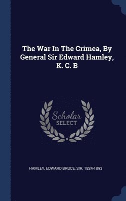 bokomslag War In The Crimea, By General Sir Edward Hamley, K. C. B