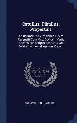 Catullus, Tibullus, Propertius 1