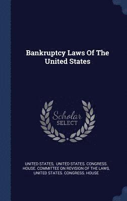 Bankruptcy Laws Of The United States 1