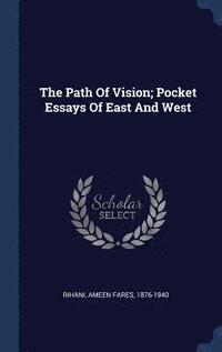 bokomslag The Path Of Vision; Pocket Essays Of East And West