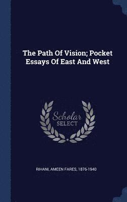 The Path Of Vision; Pocket Essays Of East And West 1