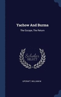 bokomslag Yachow And Burma