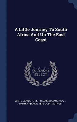 A Little Journey To South Africa And Up The East Coast 1