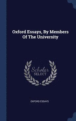 Oxford Essays, By Members Of The University 1