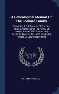 bokomslag A Genealogical Memoir Of The Leonard Family