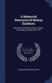 bokomslag A Memorial Discourse Of Bishop Eastburn