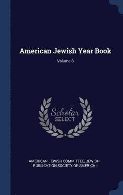 bokomslag American Jewish Year Book; Volume 3