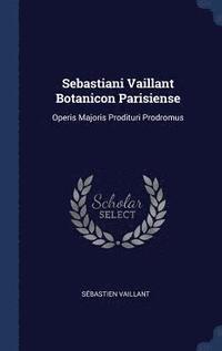 bokomslag Sebastiani Vaillant Botanicon Parisiense