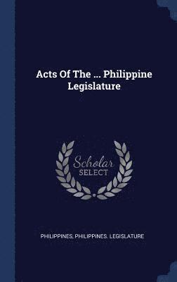 Acts Of The ... Philippine Legislature 1
