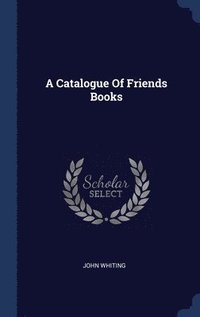 bokomslag A Catalogue Of Friends Books
