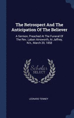 The Retrospect And The Anticipation Of The Believer 1