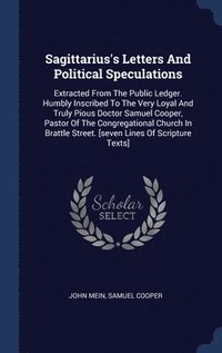 bokomslag Sagittarius's Letters And Political Speculations