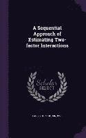 bokomslag A Sequential Approach of Estimating Two-Factor Interactions