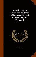 Henry Watts - Dictionary Of Chemistry And The Allied Branches Of Other Sciences, Volume 2, Inbunden